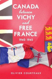 Cover of: Canada Between Vichy And Free France 1940 1945