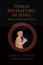 Cover of: Thalia Delighting In Song Essays On Ancient Greek Poetry by 