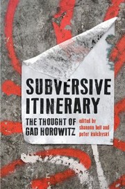 Cover of: Subversive Itinerary The Thought Of Gad Horowitz