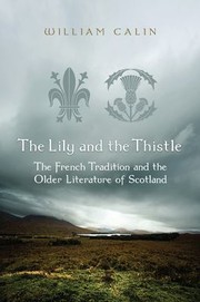 Cover of: The Lily And The Thistle The French Tradition And The Older Literature Of Scotland