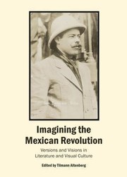 Cover of: Imagining The Mexican Revolution Versions And Visions In Literature And Visual Culture