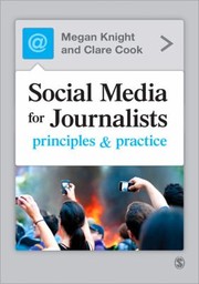 Cover of: Social Media For Journalists Principles Practice