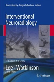 Cover of: Interventional Neuroradiology
            
                Techniques in Interventional Radiology