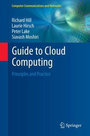 Guide To Cloud Computing Principles And Practice by Richard Hill