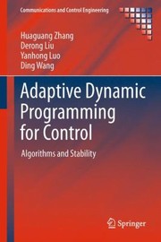 Cover of: Adaptive Dynamic Programming For Control Algorithms And Stability