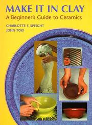Cover of: Make it in clay: a beginner's guide to ceramics