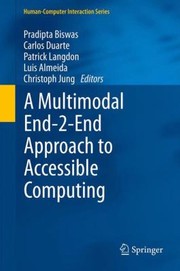 Cover of: A Multimodal End2End Approach to Accessible Computing