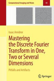 Cover of: Mastering The Discrete Fourier Transform In One Two Or Several Dimensions Pitfalls And Artifacts