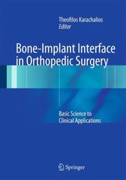 Cover of: Boneimplant Interface In Orthopedic Surgery Basic Science To Clinical Applications