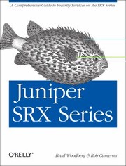 Cover of: Juniper SRX Series: A Comprehensive Guide To Security Services On The Srx Series