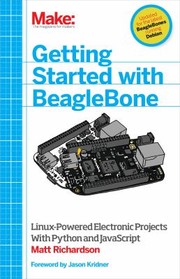 Cover of: Getting Started with BeagleBone: Linux-Powered Electronic Projects With Python and JavaScript