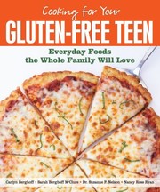 Cover of: Cooking For Your Glutenfree Teen Everyday Foods The Whole Family Will Love by 