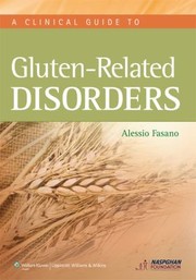 Cover of: A Clinical Guide To Glutenrelated Disorders