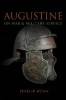 Cover of: Augustine On War And Military Service by Phillip Wynn