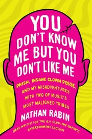 You Dont Know Me but You Dont Like Me by Nathan Rabin