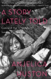 Cover of: A Story Lately Told Coming Of Age In Ireland London And New York