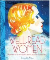 Cover of: Wellread Women Portraits Of Fictions Most Beloved Heroines