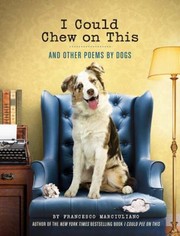 Cover of: I Could Chew On This And Other Poems By Dogs