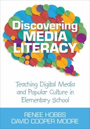 Cover of: Discovering Media Literacy Teaching Digital Media And Popular Culture In Elementary School by 
