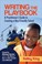 Cover of: Writing The Playbook A Practitioners Guide To Creating A Boyfriendly School