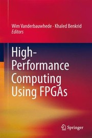 Cover of: Highperformance Computing Using Fpgas by 