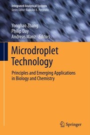 Cover of: Microdroplet Technology Principles And Emerging Applications In Biology And Chemisty