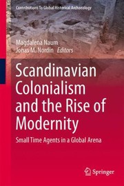 Cover of: Scandinavian Colonialism And The Rise Of Modernity Small Time Agents In A Global Arena