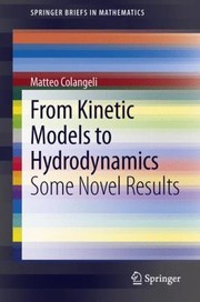 From Kinetic Models To Hydrodynamics Some Novel Results by Matteo Colangeli