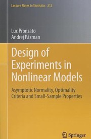 Cover of: Design Of Experiments In Nonlinear Models Asymptotic Normality Optimality Criteria And Smallsample Properties by 