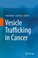 Cover of: Vesicle Trafficking In Cancer