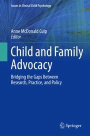 Cover of: Child And Family Advocacy Bridging The Gaps Between Research Practice And Policy