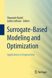 Cover of: Surrogatebased Modeling And Optimization Applications In Engineering