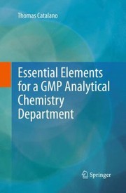 Essential Elements for a GMP Analytical Chemistry Department by Thomas Catalano