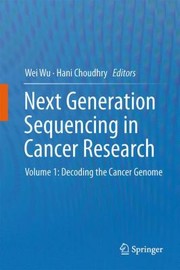 Cover of: Applications Of Next Generation Sequencing In Cancer Research Vol 1 Decoding The Cancer Genome
