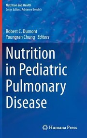 Nutrition In Pediatric Pulmonary Disease by Robert Dumont