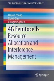 4g Femtocells Resource Allocation And Interference Management by Haijun Zhang