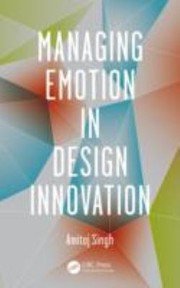 Managing Emotion In Design Innovation by Amitoj Singh