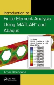 Cover of: Introduction To Finite Element Analysis Using Matlab And Abaqus by Amar Khennane