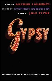 Cover of: Gypsy: a musical : suggested by the memoirs of Gypsy Rose Lee