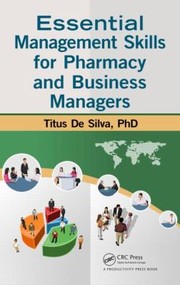 Cover of: Essential Management Skills For Pharmacy And Business Managers by 