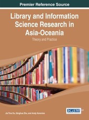 Library And Information Science Research In Asiaoceania Theory And Practice by Jia Tina