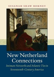 Cover of: New Netherland Connections Intimate Networks And Atlantic Ties In Seventeenthcentury America by 