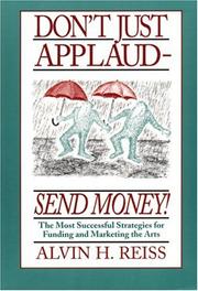 Cover of: Don't just applaud, send money by Alvin H. Reiss