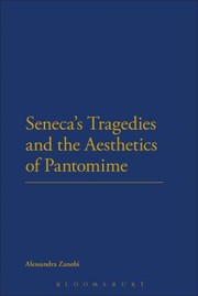 Cover of: Senecas Tragedies And The Aesthetics Of Pantomime