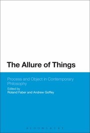 Cover of: The Allure Of Things Process And Object In Contemporary Philosophy