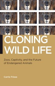 Cover of: Cloning Wild Life Zoos Captivity And The Future Of Endangered Animals