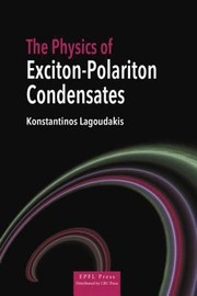 Physics Of Excitonpolariton Condensates by Konstantinos Lagoudakis