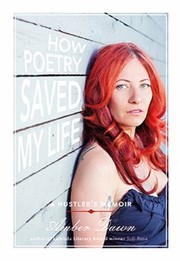 How Poetry Saved My Life A Hustlers Memoir by Amber Dawn