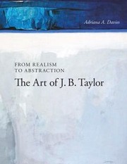 Cover of: From realism to abstraction : The art of J.B. Taylor
