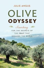 Cover of: Olive Odyssey Searching For The Secrets Of The Fruit That Civilized The World